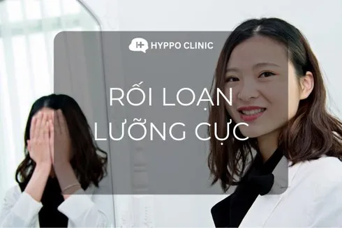 Rối loạn lưỡng cực là gì? Triệu chứng và cách điều trị