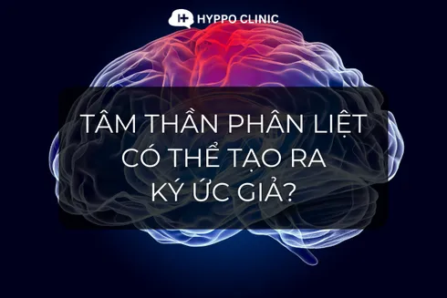 Tâm thần Phân liệt có thể tạo ra Ký ức giả (false memory)?